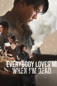 Everybody Loves Me When I’m Dead 2025
